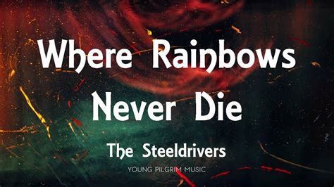Where rainbows never die - In this episode of the Acoustic Sessions, Taylor player Kelvin Damrell (lead singer of The Steel Drivers) treats us to a rendition of the original song "Wher... 